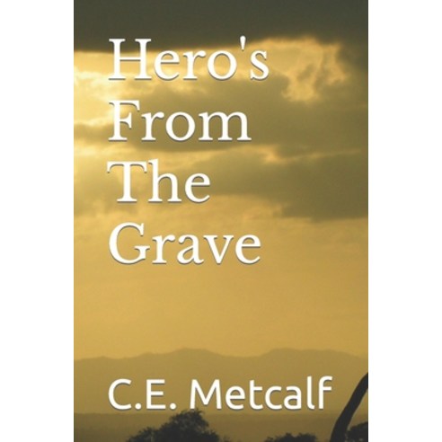 (영문도서) Hero''s From The Grave Paperback, Independently Published, English, 9798804227266