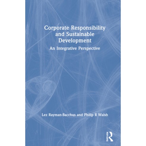 Corporate Responsibility and Sustainable Development: An Integrative Perspective Hardcover, Routledge, English, 9781138307711