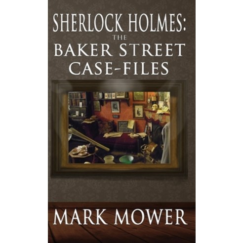 (영문도서) Sherlock Holmes: The Baker Street Case Files: The Baker Street Case Files Hardcover, MX Publishing, English, 9781787058194