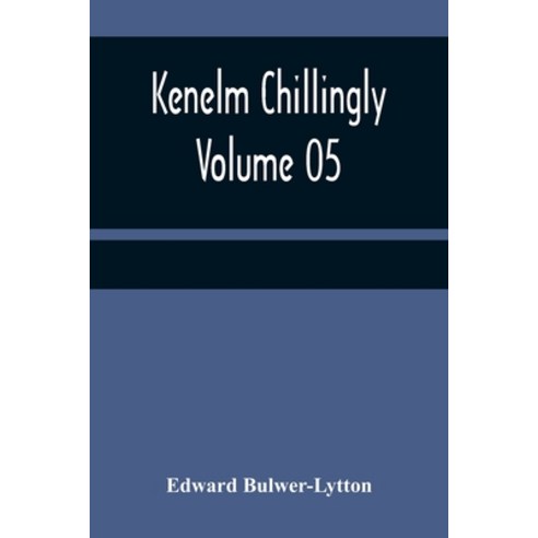 (영문도서) Kenelm Chillingly - Volume 05 Paperback, Alpha Edition, English, 9789356371477