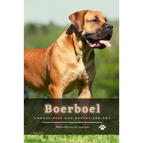 Boerboel: Choose best dog breeds for you Paperback, Independently Published, English, 9798702248400