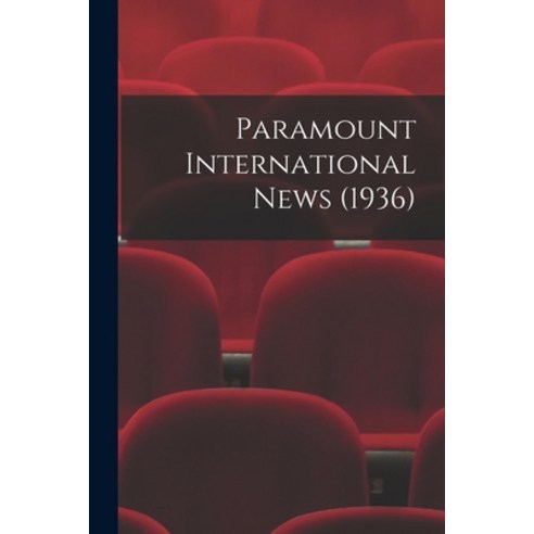 (영문도서) Paramount International News (1936) Paperback, Hassell Street Press