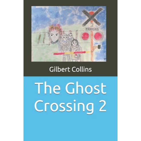 (영문도서) The Ghost Crossing 2 Paperback, Independently Published, English, 9798370453434