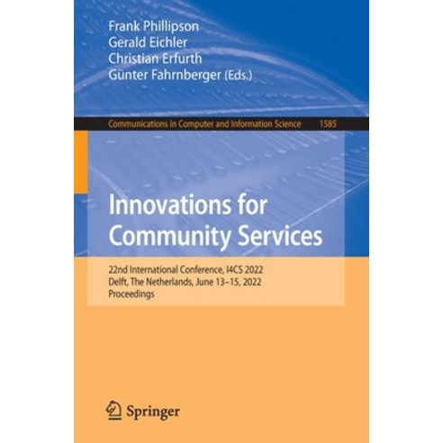 (영문도서) Innovations for Community Services: 22nd International Conference I4CS 2022 Delft The Neth... Paperback, Springer, English, 9783031066672