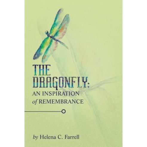 (영문도서) The Dragonfly: an Inspiration of Remembrance Paperback, Authorhouse, English, 9798823005203