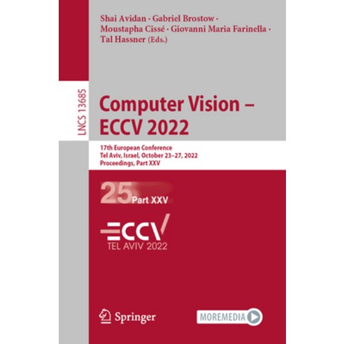 (영문도서) Computer Vision - Eccv 2022: 17th European Conference Tel Aviv Israel October 23-27 2022 ... Paperback, Springer, English, 9783031198052