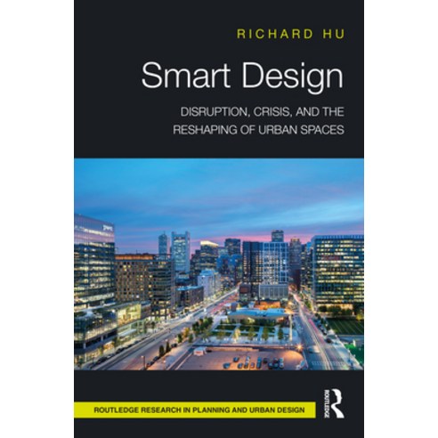 (영문도서) Smart Design: Disruption Crisis and the Reshaping of Urban Spaces Hardcover, Routledge, English, 9780367421762