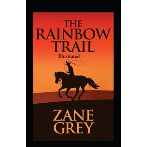 The Rainbow Trail Illustrated Paperback, Independently Published, English, 9798730684164