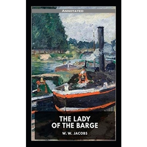 The Lady of the Barge Annotated Paperback, Independently Published