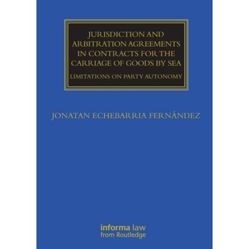 (영문도서) Jurisdiction and Arbitration Agreements in Contracts for the Carriage of Goods by Sea: Limita... Paperback, Informa Law from Routledge, English, 9780367674809