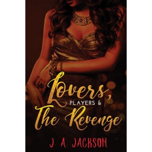 (영문도서) Lovers Players The Seducer The Revenge!: The Revenge Game! Book II Paperback, Independently Published, English, 9781079043099