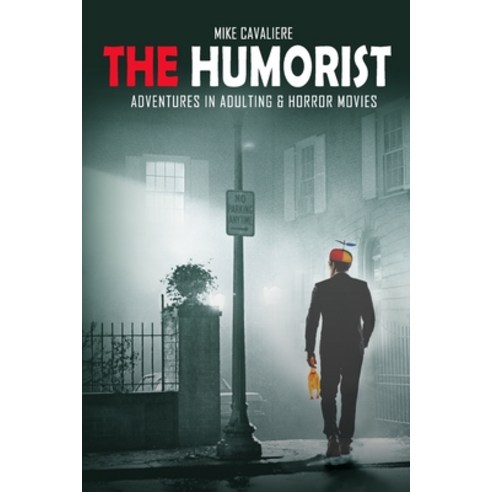 (영문도서) The Humorist: Adventures in Adulting & Horror Movies Paperback, Independently Published, English, 9798393318833