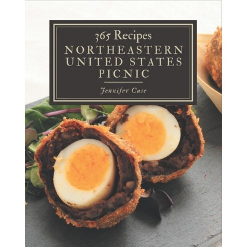 365 Northeastern United States Picnic Recipes: I Love Northeastern United States Picnic Cookbook! Paperback, Independently Published