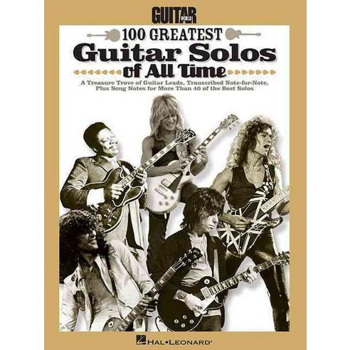 Guitar World''s 100 Greatest Guitar Solos of All Time, Hal Leonard Publishing Corpora