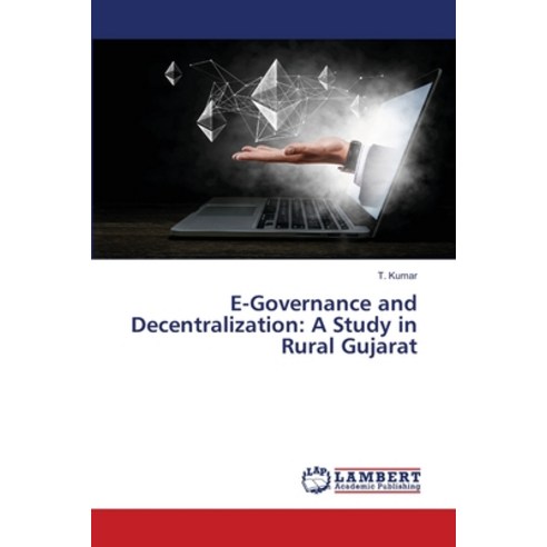 E-Governance and Decentralization: A Study in Rural Gujarat Paperback, LAP Lambert Academic Publishing