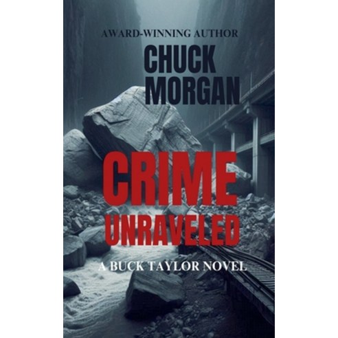 (영문도서) Crime Unraveled A Buck Taylor Novel Paperback, Charles E Morgan, English, 9798991274081
