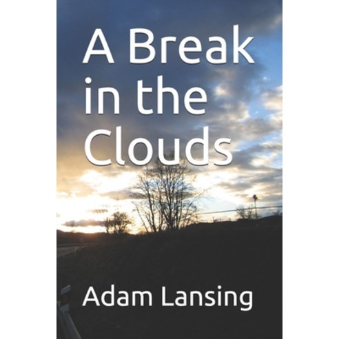 (영문도서) A Break in the Clouds Paperback, Independently Published, English, 9798610273280