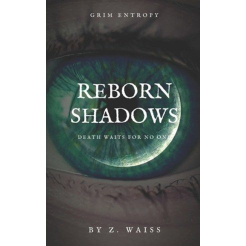 Grim Entropy: Reborn Shadows Paperback, Independently Published, English, 9781709752292