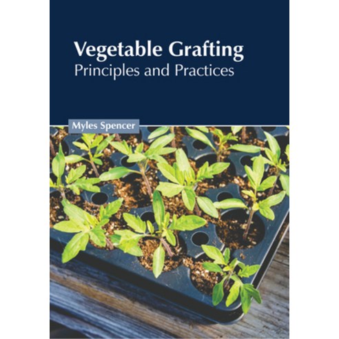 (영문도서) Vegetable Grafting: Principles and Practices Hardcover, States Academic Press, English, 9781639897513