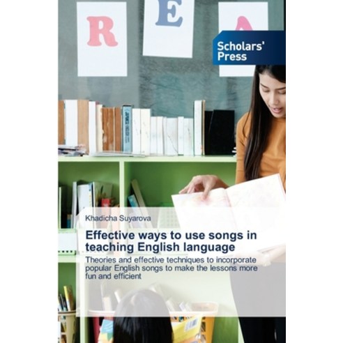(영문도서) Effective ways to use songs in teaching English language Paperback, Scholars'' Press, 9786205520970
