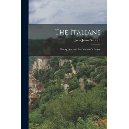 (영문도서) The Italians: History art and the Genius of a People Paperback, Legare Street Press, English, 9781015546691
