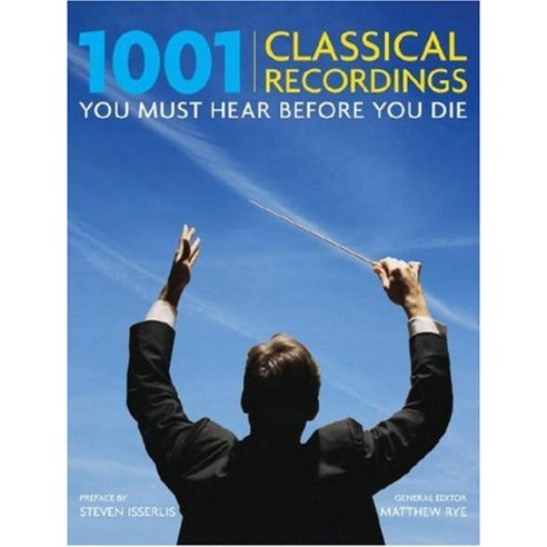 1001 Classical Recordings You Must Hear Before You Die [hardcover] 138913