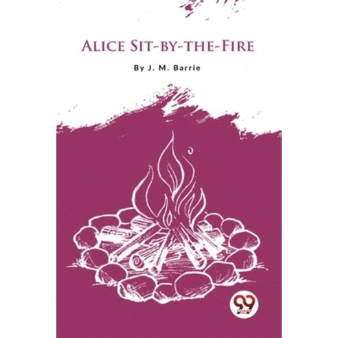 (영문도서) Alice Sit-By-The-Fire Paperback, Double 9 Books, English, 9789357480246