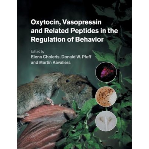 "Oxytocin Vasopressin and Related Peptides in the Regulation of Behavior", Cambridge University Press