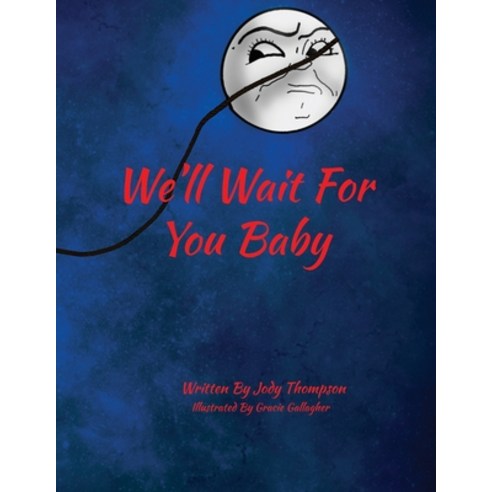 (영문도서) We''ll Wait For You Baby Paperback, Independently Published, English, 9798772788066