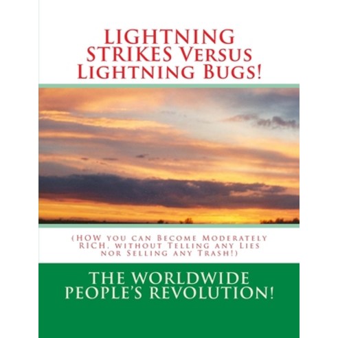 (영문도서) LIGHTNING STRIKES Versus Lightning Bugs!: (HOW you can Become Moderately RICH without Tellin... Paperback, Createspace Independent Pub..., English, 9781545079973