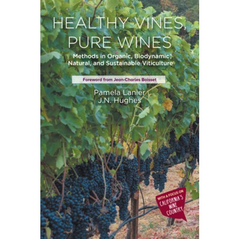 (영문도서) Healthy Vines Pure Wines: Methods in Organic Biodynamic(R) Natural and Sustainable Viticu... Paperback, Business Expert Press, English, 9781637420300