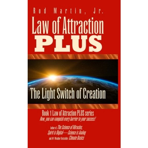 (영문도서) Law of Attraction PLUS: The Light Switch of Creation Hardcover, Lulu.com, English, 9781365900082