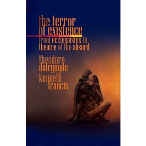 (영문도서) The Terror of Existence: From Ecclesiastes to Theatre of the Absurd Paperback, World Encounter Institute/N..., English, 9781943003228