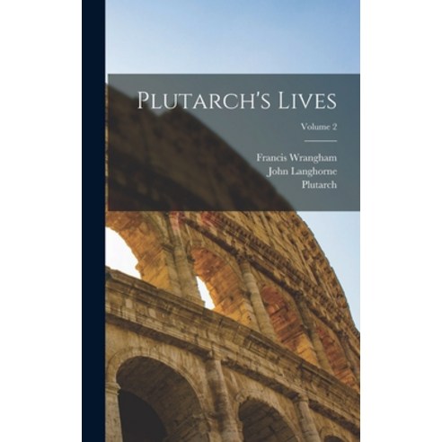 (영문도서) Plutarch''s Lives; Volume 2 Hardcover, Legare Street Press, English, 9781019290200