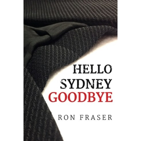 (영문도서) Hello Sydney Goodbye Paperback, Olympia Publishers, English, 9781800744691