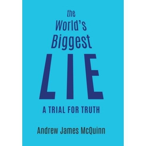 The World''s Biggest Lie: A Trial for Truth Hardcover, Tellwell Talent