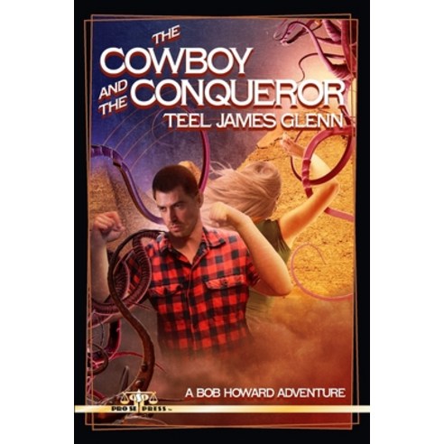 (영문도서) The Cowboy and the Conqueror: A Bob Howard Adventure Paperback, Independently Published, English, 9798426362833