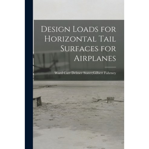(영문도서) Design Loads for Horizontal Tail Surfaces for Airplanes Paperback, Hassell Street Press