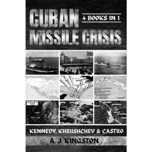 (영문도서) Cuban Missile Crisis: Kennedy Khrushchev & Castro Paperback, Pastor Publishing Ltd, English, 9781839383434
