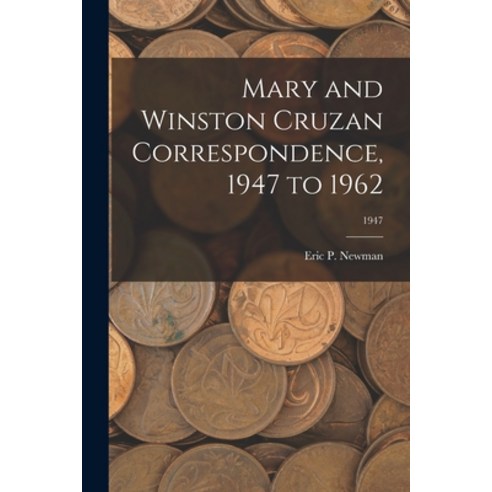 (영문도서) Mary and Winston Cruzan Correspondence 1947 to 1962; 1947 Paperback, Hassell Street Press, English, 9781014615602
