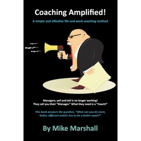 (영문도서) Coaching Amplified!: A simple and effective life and work coaching method Paperback, Independently Published, English, 9798470963871