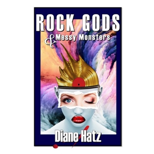 (영문도서) Rock Gods & Messy Monsters Paperback, Whole Healthy Group LLC, English, 9798986282336