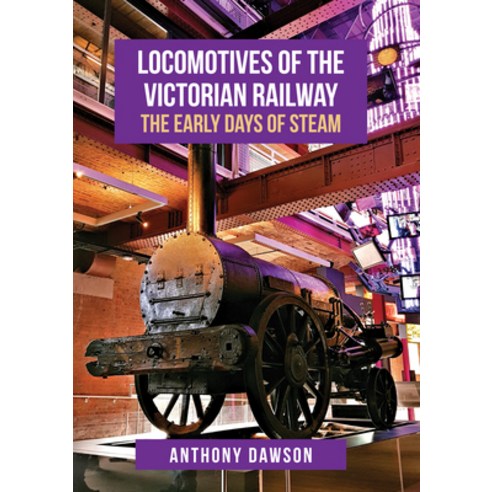 Locomotives of the Victorian Railway: The Early Days of Steam Paperback, Amberley Publishing