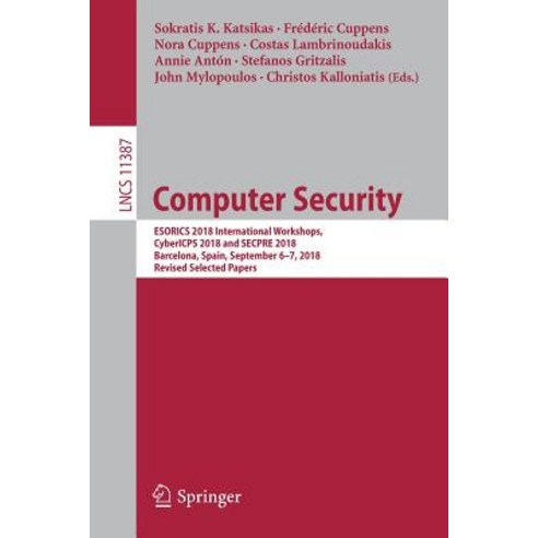 Computer Security: Esorics 2018 International Workshops Cybericps 2018 and Secpre 2018 Barcelona ... Paperback, Springer