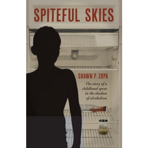 Spiteful Skies Volume 1: The Story of a Childhood Spent in the Shadow of Alcoholism Paperback, Bookbaby