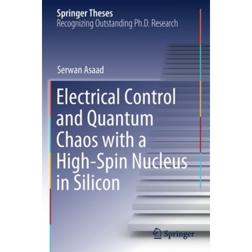 (영문도서) Electrical Control and Quantum Chaos with a High-Spin Nucleus in Silicon Paperback, Springer, English, 9783030834753