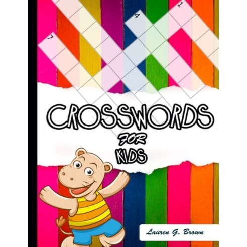 Crosswords for Kids: A Fun and Challenging Puzzle Book Paperback, Independently Published, English, 9798697385166