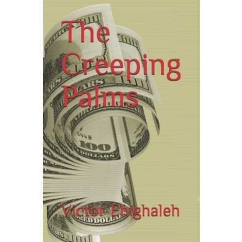 The Creeping Palms Paperback, Independently Published
