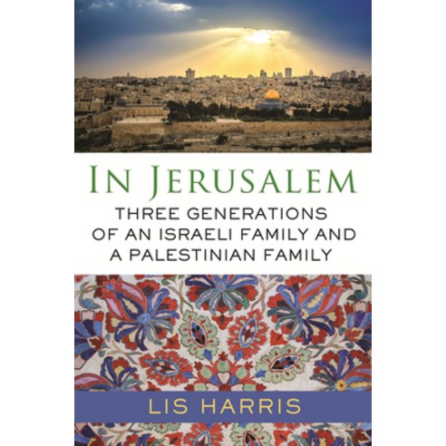 In Jerusalem: Three Generations of an Israeli Family and a Palestinian Family Paperback, Beacon Press, English, 9780807002445