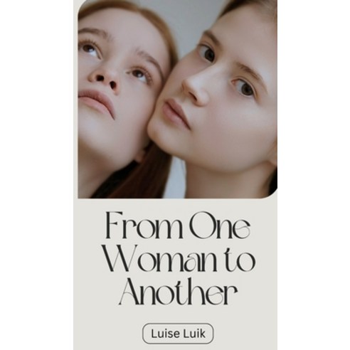 (영문도서) From One Woman to Another Hardcover, Swan Charm Publishing, English, 9789916392379
